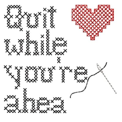 Needlepoint Quit While You're Ahea Embroidery File - The3BlackCats Embroidery and Custom Gifts