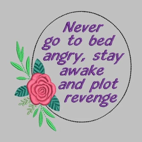 Never Go To Bed Angry Embroidery File - The3BlackCats Embroidery and Custom Gifts
